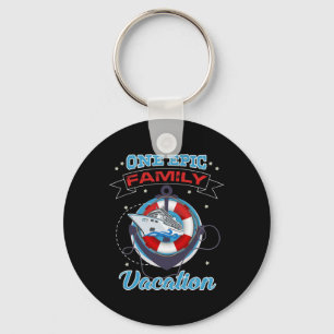 One Epic Family Vacation Cruise Ship Holiday Trip Keychain