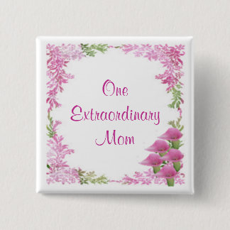 One Extraordinary Mom Pinback Button