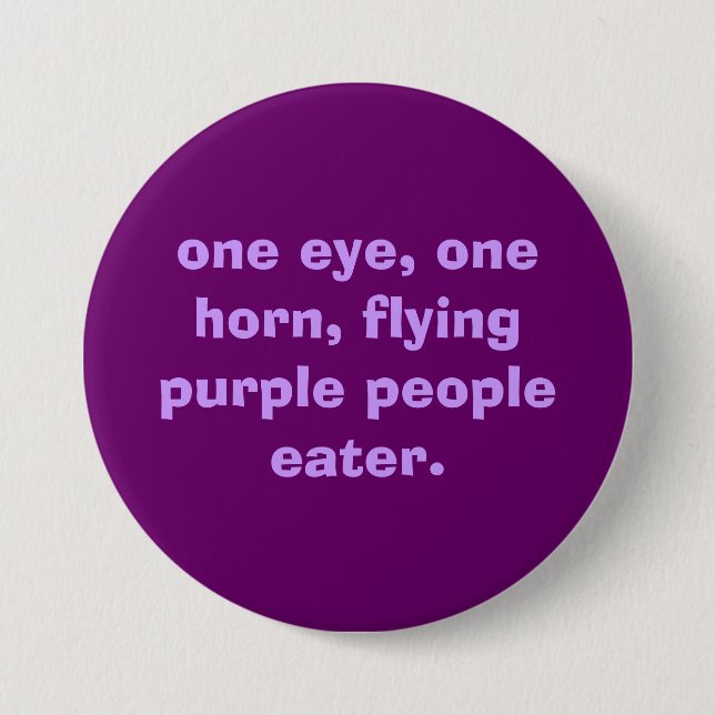 one eye, one horn, flying purple people eater. button (Front)