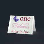 ***ONE FABULOUS SISTER-IN-LAW**** BIRTHDAY HUMOR CARD<br><div class="desc">OF COURSE WE LOVE OUR FAMILY AND WHEN IT IS THEIR "BIRTHDAY" SOMETIMES IF THEY HAVE A **SENSE OF HUMOR** WE CAN SEND THIS KIDN OF CARD! I NEVER HAD A BROTHER... ..BUT I WOULD SEND THIS CARD FOR SURE :)</div>