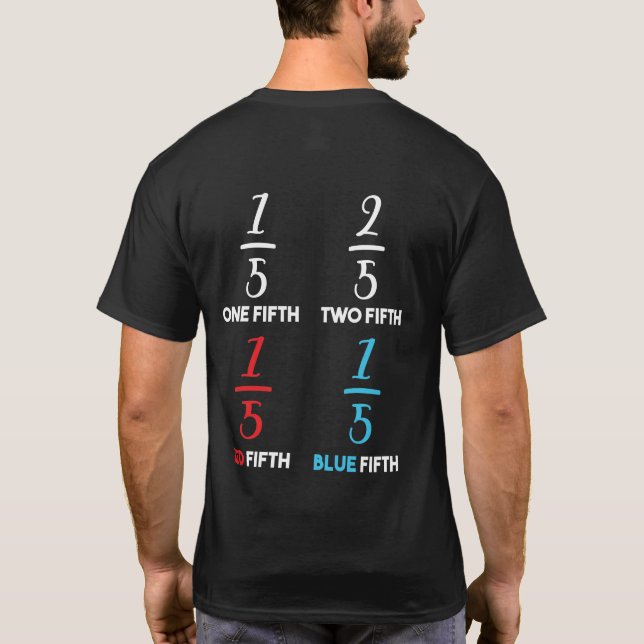 One Fifth Two Fifth Red Fifth Blue Fifth Math T-Shirt (Back)