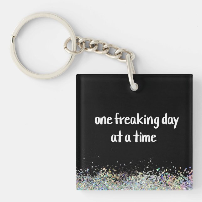 One Freaking Day at a Time  Keychain (Front)