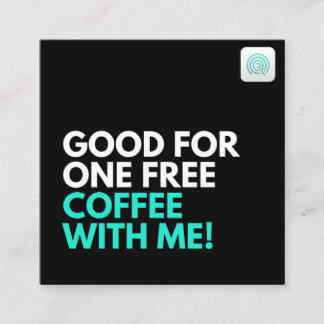 One Free Coffee With Me Square Business Card