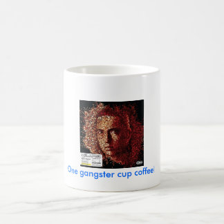 One gangster cup coffee!
