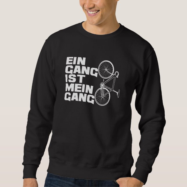 One Gear Is My Gear  Fixi Fixed Gear Bikes Single  Sweatshirt (Front)