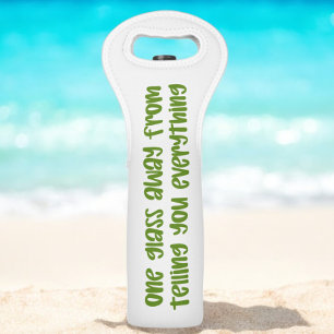 One Glass Away From Telling You Everything Funny Wine Bag