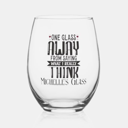 One glass Away Funny Personalized 