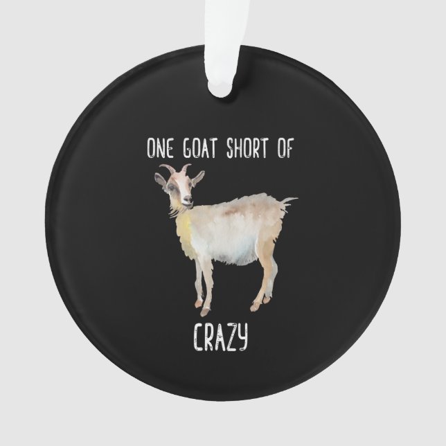 One Goat Short Of Crazy Funny Goat Ornament (Front)