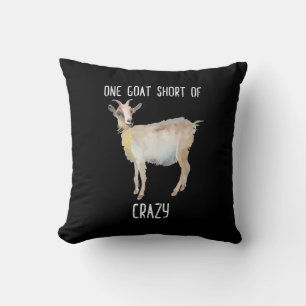 One Goat Short Of Crazy Funny Goat Throw Pillow