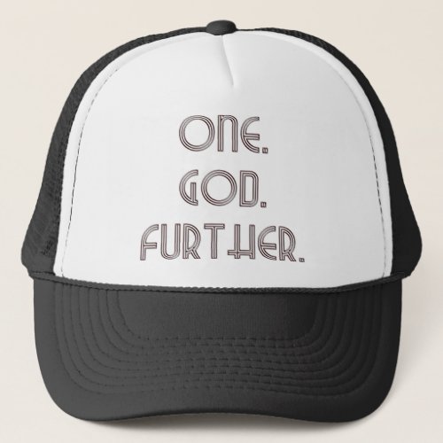 One God Further 2 Trucker Hat