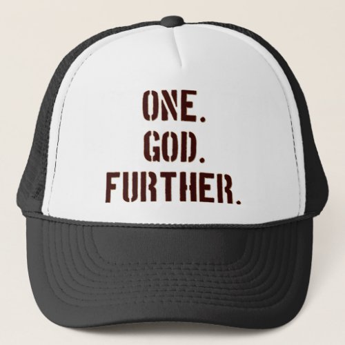 One God Further Trucker Hat