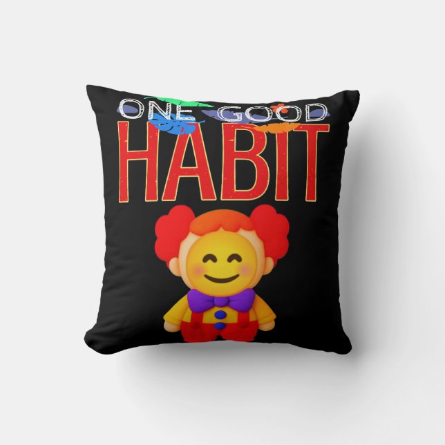 One Good Habit Throw Pillow (Front)