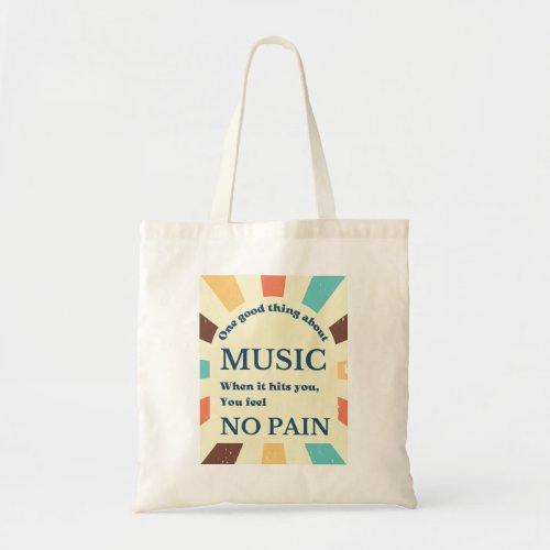 one good thing about music Tote Bag