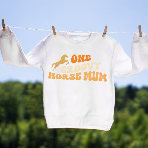 One Groovy Horse Mum Retro Style Equestrian Sweatshirt