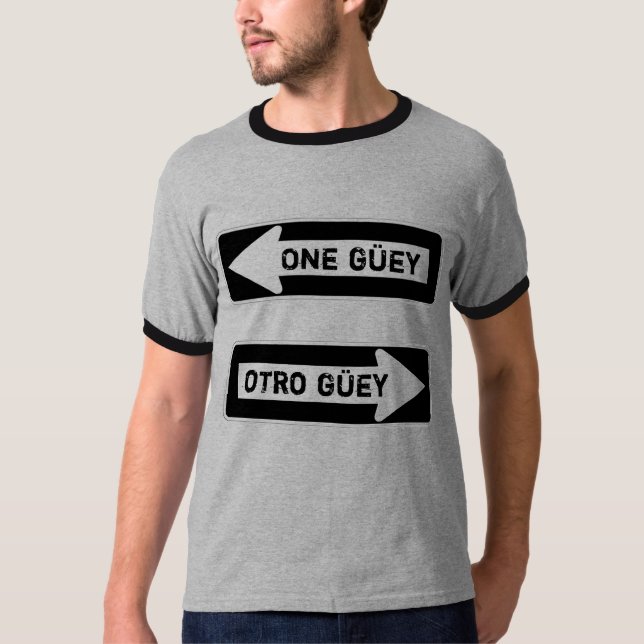 One Güey.  Otro Güey. T-Shirt (Front)