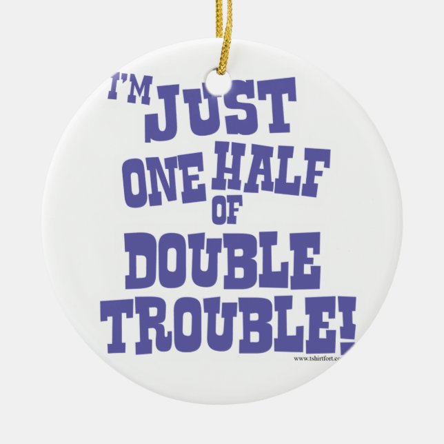 One Half of Double Trouble Ceramic Ornament (Front)