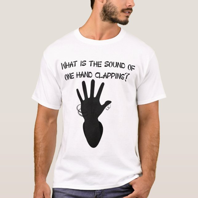 one hand clapping T-Shirt (Front)
