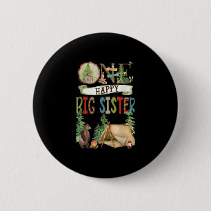 One Happy Big Sister Camper First Birthday Camng B Button