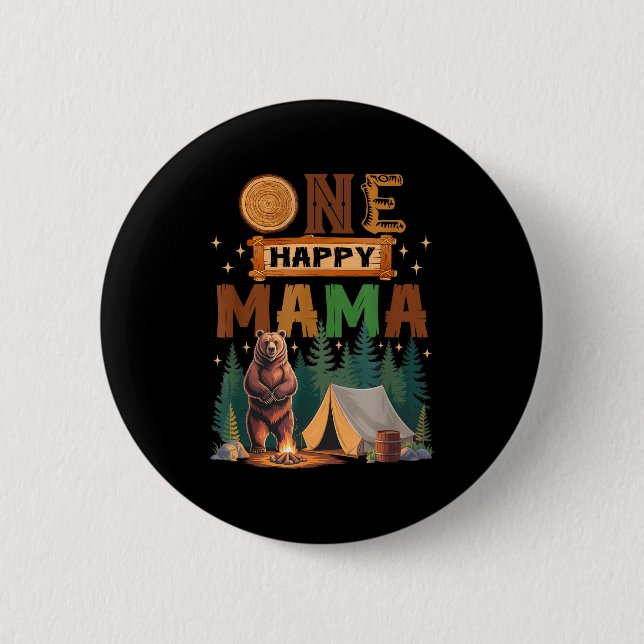One Happy Mama Camper 1st Birthday Camng Bear  Button (Front)