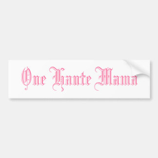 One Haute Mama Bumper Sticker