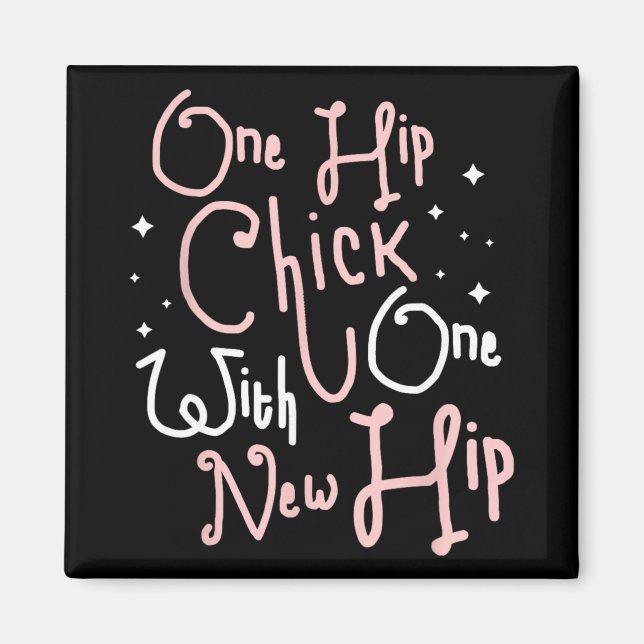 One Hip Chick With One New Hip Hip Replacement Sur Magnet (Front)
