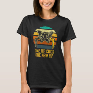 One Hip Chick With One New Hip Replacement Surgery T-Shirt
