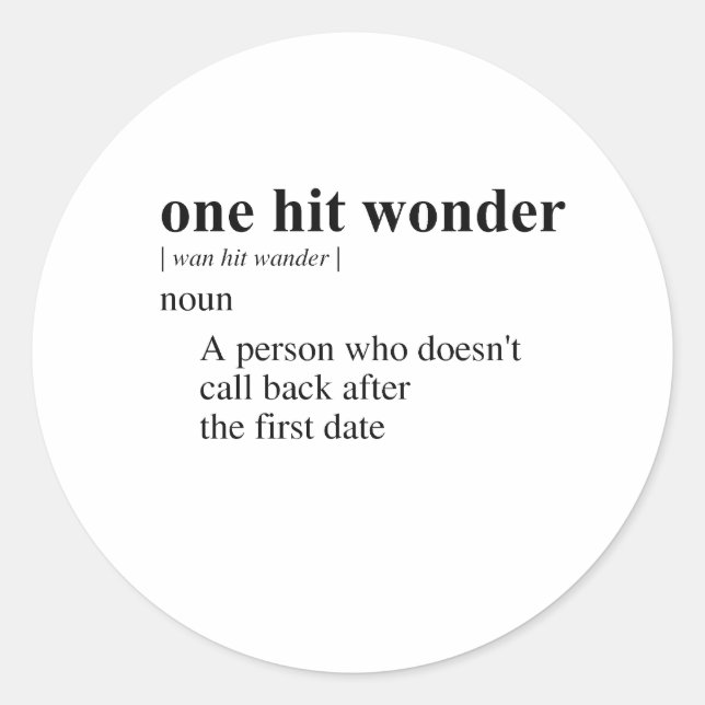 ONE HIT WONDER CLASSIC ROUND STICKER (Front)