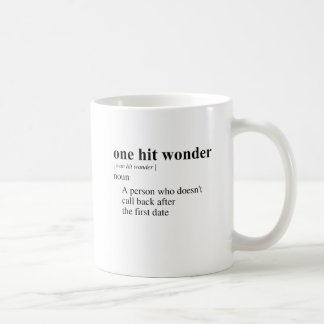 ONE HIT WONDER COFFEE MUG