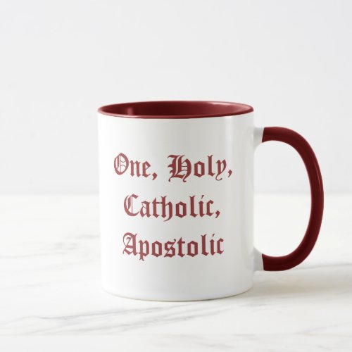 One Holy Catholic Apostolic Mug