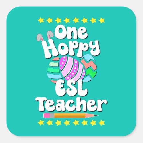 One Hoppy ESL Teacher Tutor Fun Eggcellent Easter Square Sticker