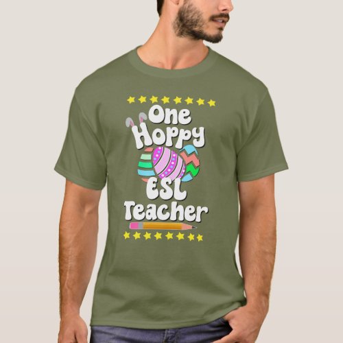 One Hoppy ESL Teacher Tutor Fun Eggcellent Easter T_Shirt