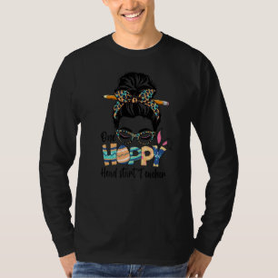 One Hoppy Head Start Teacher Messy Bun Teacher Eas T-Shirt