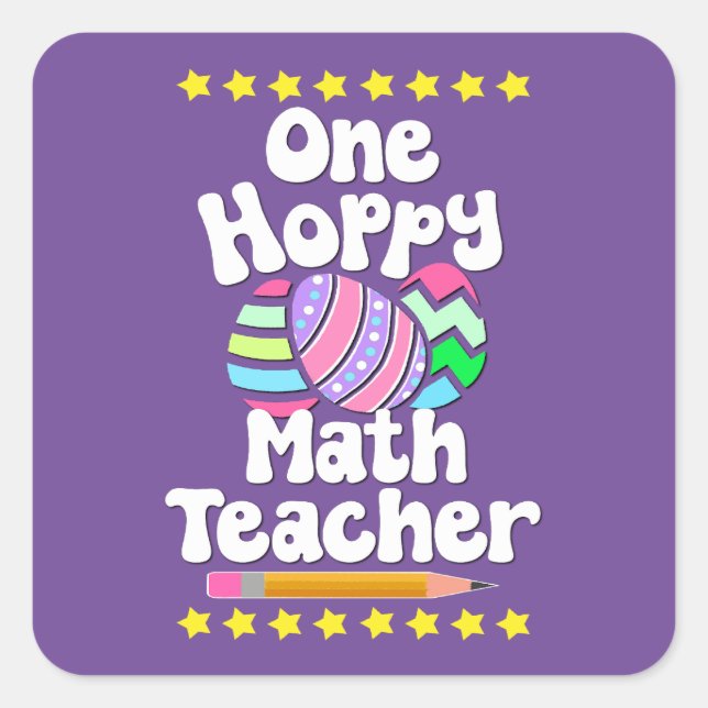 One Hoppy Math Teacher Tutor Eggcellent Easter Fun Square Sticker (Front)