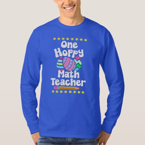One Hoppy Math Teacher Tutor Eggcellent Easter Fun T_Shirt