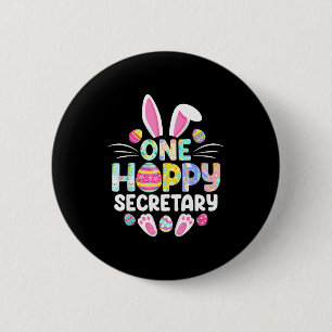 One Hoppy Secretary Funny Easter Day Button