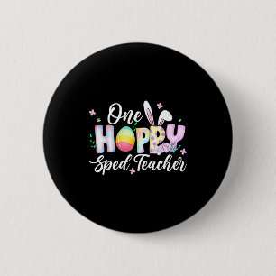 One Hoppy Sped Teacher - Special Education Bunny E Button