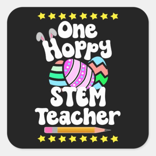 One Hoppy STEM Teacher Tutor Eggcellent Easter Fun Square Sticker