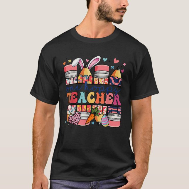 One Hoppy Teacher Cute Bunny Easter Day Pencil Tea T-Shirt (Front)