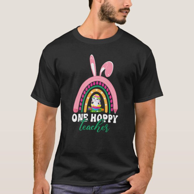 One Hoppy Teacher Happy Easter Day Rainbow T-Shirt (Front)