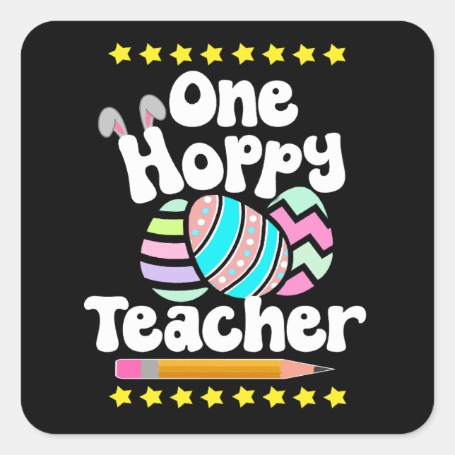 One Hoppy Teacher Tutor Eggcellent Easter STEM Fun Square Sticker (Front)