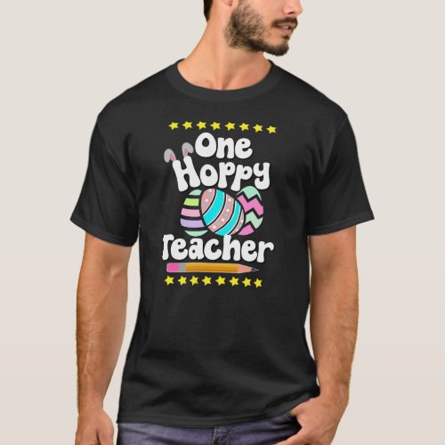 One Hoppy Teacher Tutor Eggcellent Easter STEM Fun T_Shirt