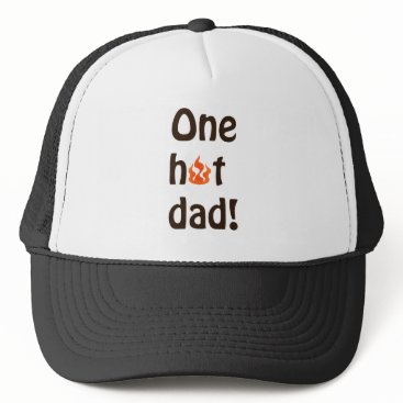 One Hot Dad Trucker Hat