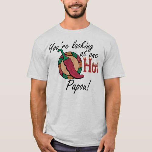 One Hot Papou T_Shirt