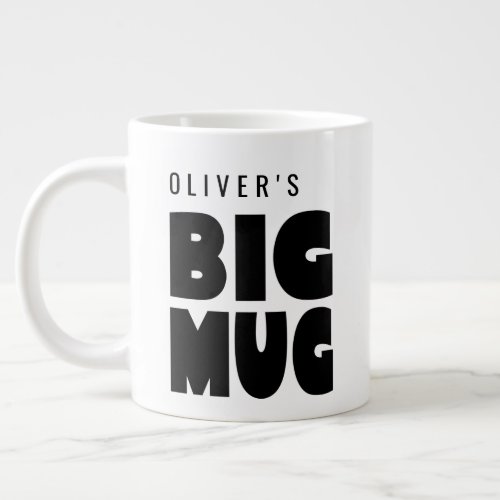 One Huge Mug  Custom Name Novelty