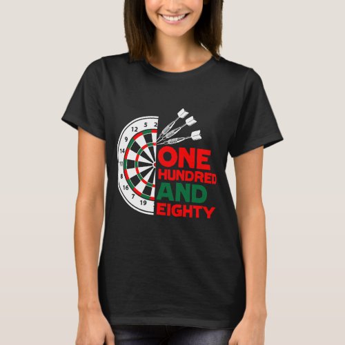 One Hundred And Eighty Dart Darts Player Dartboard T_Shirt