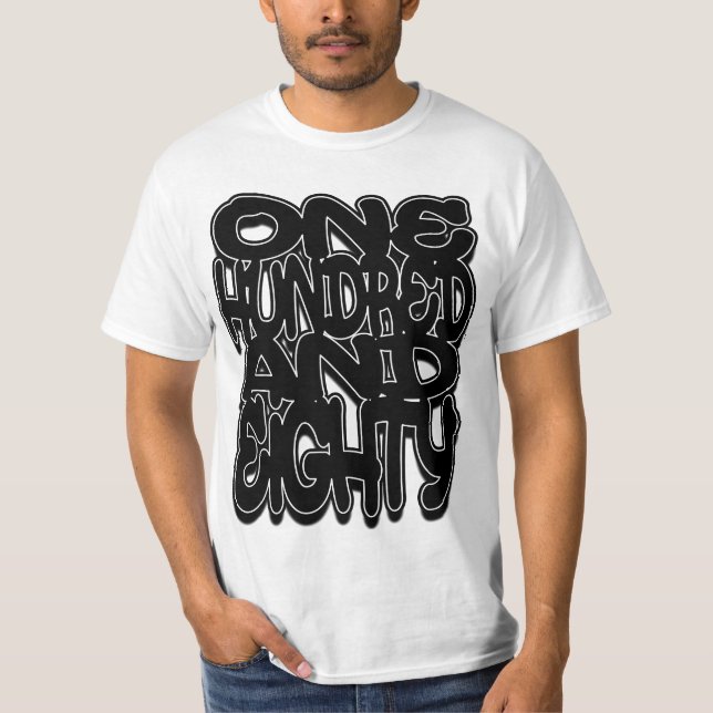 One Hundred and Eighty T-Shirt (Front)