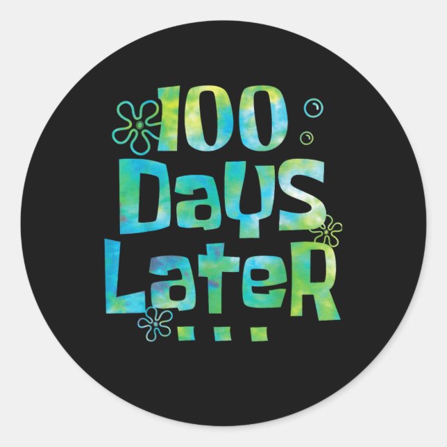 One Hundred Days Later 100th day of school Classic Round Sticker (Front)