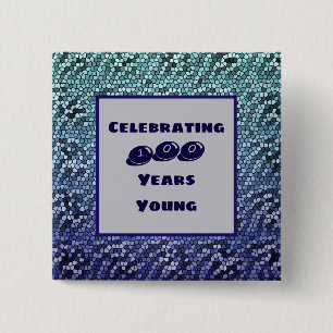 One Hundred Years Young Milestone Birthday Mosaic Button