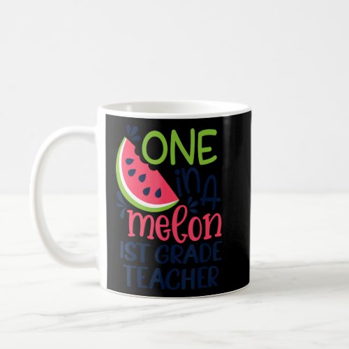 One In A Melon 1st Grade Teacher Hello Summer    Coffee Mug