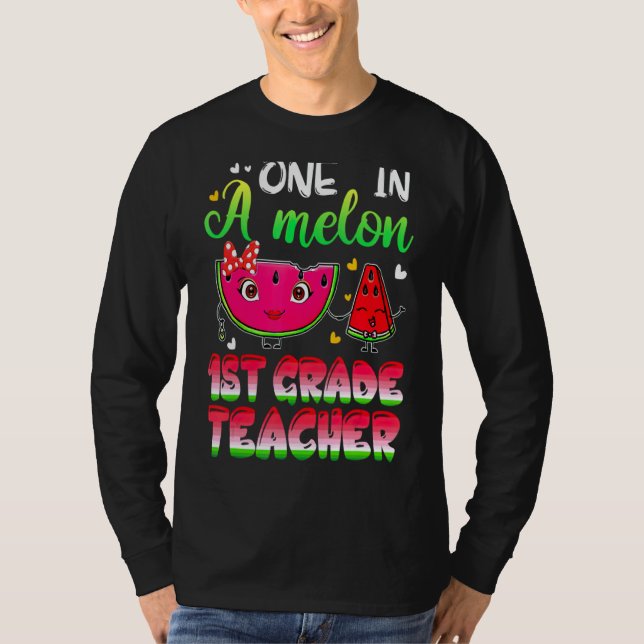 One In A Melon 1st Grade Teacher Summer Teacher St T-Shirt (Front)